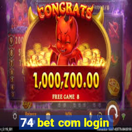 74 bet com login